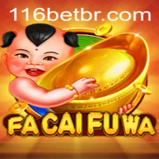 FaCaiFuWa: Descubra o Fascinante Mundo do Jogo com 116bet