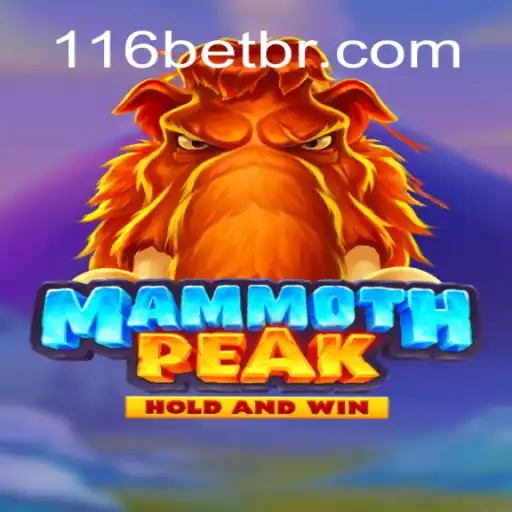 Mergulhe na Experiência de Jogo com MammothPeak e a Palavra-Chave 116bet