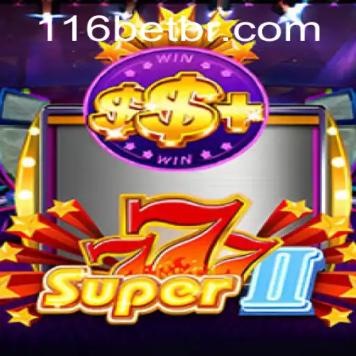 Explorando o Mundo de Super777II e a Tendência 116bet